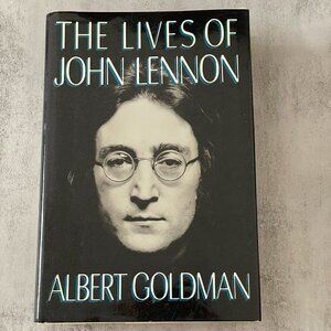 The Lives of John Lennon Albert Goldman Hardcover First Edition ISBN: 0688047211
